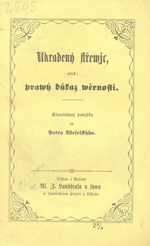 Ukradený Střewjc, aneb, Prawý důkaz wěrnosti : starodáwnj powjdka