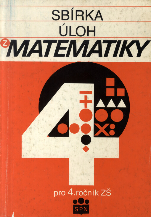 Sbírka úloh z matematiky pro čtvrtý ročník ZŠ: pomocná kniha