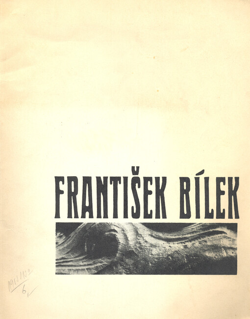 František Bílek :Výbor z díla : Katalog výstavy, Praha, ateliér Bílkovy vily