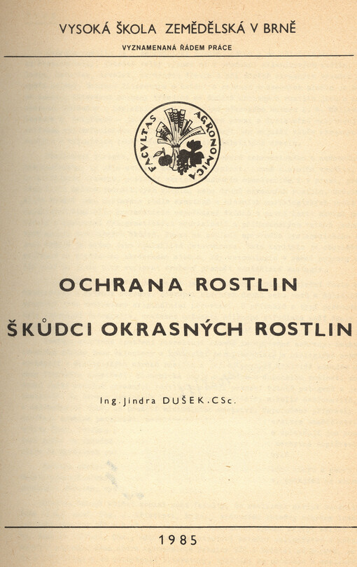 Ochrana rostlin : určeno pro posl. agronomické fak. [Díl] 1, Škůdci okrasných rostlin