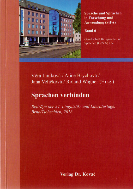 Sprachen verbinden : beiträge der 24. Linguistik- und Literaturtage : Brno/Tschechien, 2016
