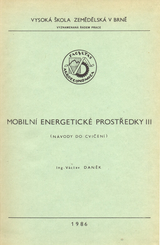 Mobilní energetické prostředky III :návody do cvičení : určeno pro posl. PEF [provozně ekon. fak.]