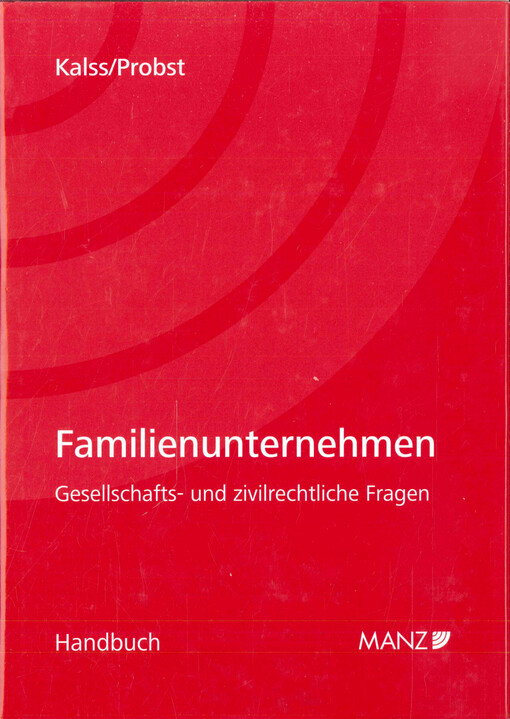 Familienunternehmen : Gesellschafts- und zivilrechtliche Fragen