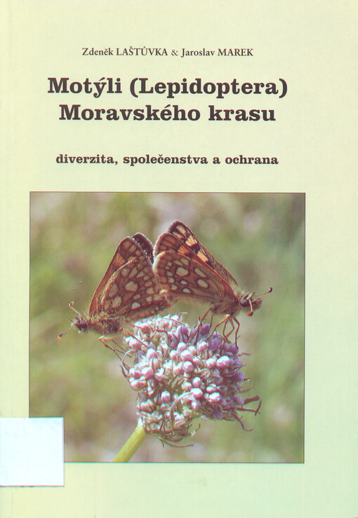 Motýli (Lepidoptera) Moravského krasu : diverzita, společenstva a ochrana = Lepidoptera of the Moravian Karst : diversity, communities and protection