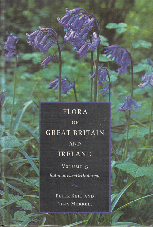 Flora of Great Britain, Ireland, Isle of Man, and the Channel Island.Vol. 5,Butomaceae-Orchidaceae