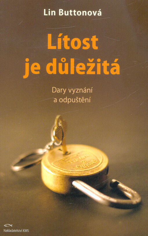 Lítost je důležitá : dary vyznání a odpuštění