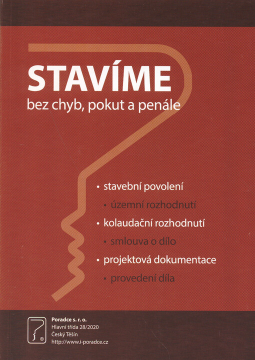 Stavíme bez chyb, pokut a penále : stavební povolení, územní rozhodnutí, kolaudační rozhodnutí, smlouva o dílo, projektová dokumentace, provedení díla