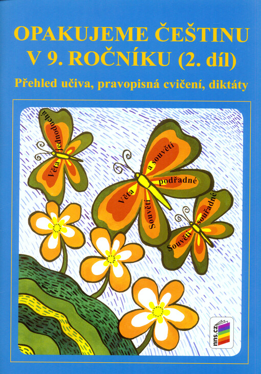 Opakujeme češtinu v 9. ročníku : přehled učiva, doplňovací cvičení, diktáty