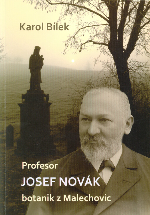 Prof. Josef Novák : botanik z Malechovic