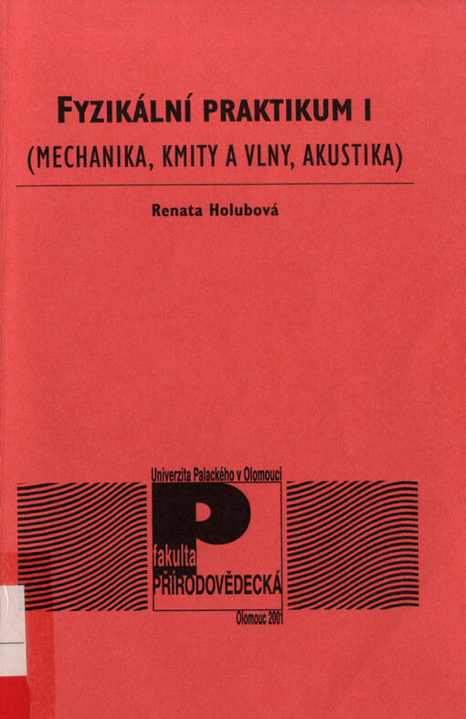 Fyzikální praktikum I. Mechanika, kmity a vlny, akustika