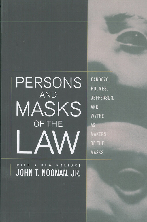 Persons and masks of the law : Cardozo, Holmes, Jefferson, and Wythe as makers of the masks