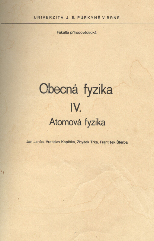 Obecná fyzika.[Díl] 4,Atomová fyzika