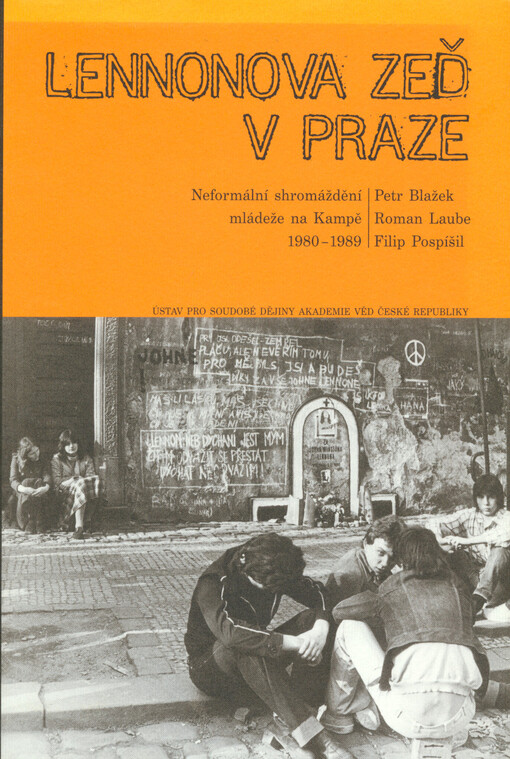 Lennonova zeď v Praze: neformální shromáždění mládeže na Kampě 1980-1989
