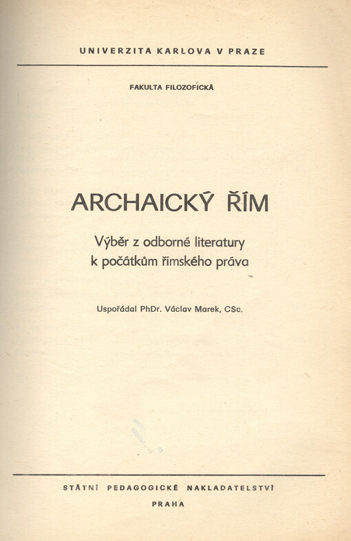 Archaický Řím :výběr z odb. lit. k počátkům římského práva : určeno pro posl. fak. filozof.