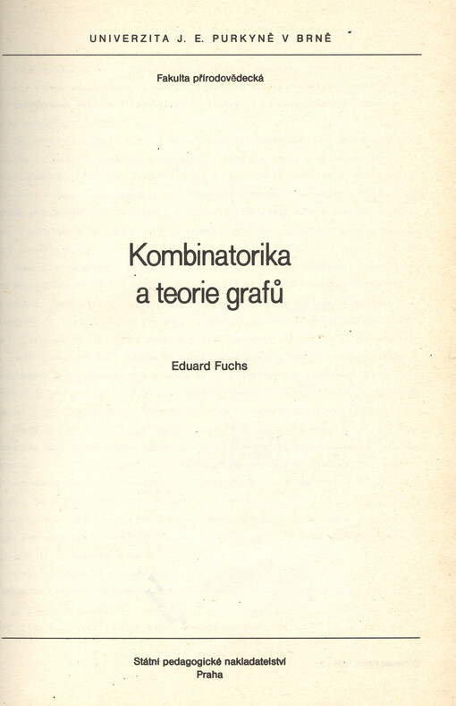Kombinatorika a teorie grafů :určeno pro posl. fak. přírodověd.