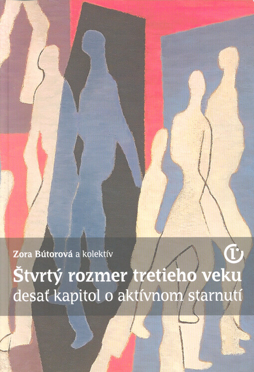 Štvrtý rozmer tretieho veku : desať kapitol o aktívnom starnutí