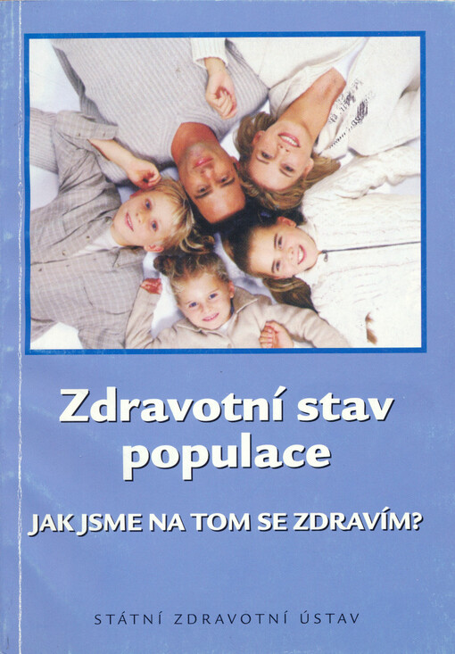 Zdravotní stav populace : jak jsme na tom se zdravím?