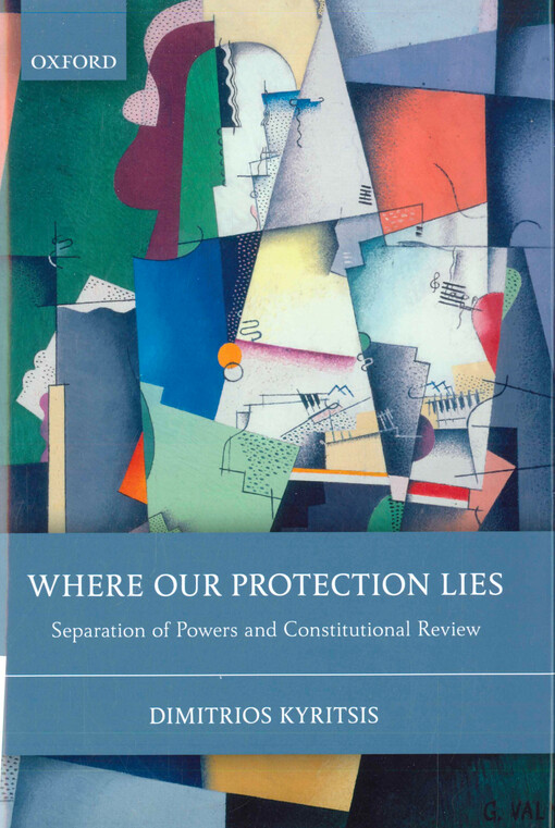 Where our protection lies : separation of powers and constitutional review