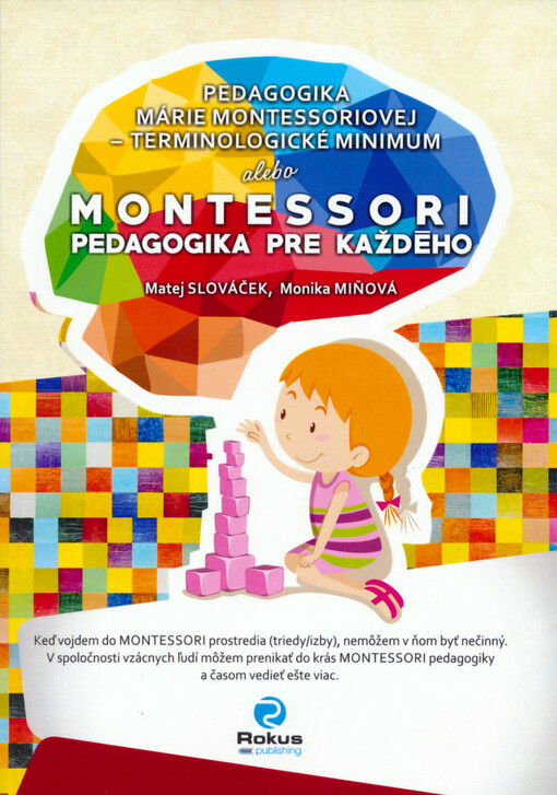 Pedagogika Mária Montessoriovej - terminologické minimum, alebo, Montessori pedagogika pre každého