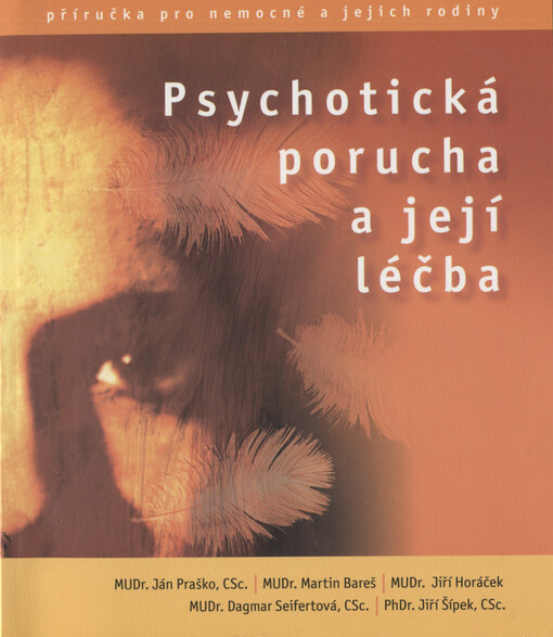 Psychotická porucha a její léčba: příručka pro nemocné a jejich rodiny