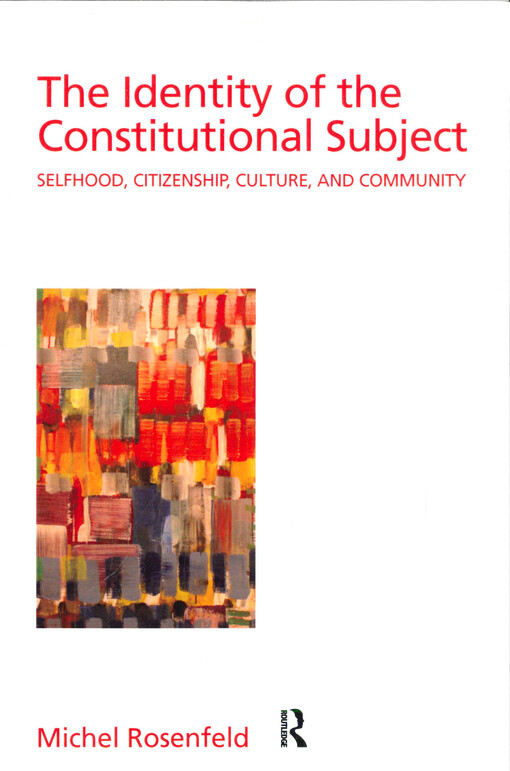 The identity of the constitutional subject : selfhood, citizenship, culture, and community