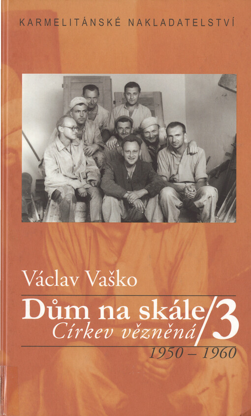 Dům na skále. 3, Církev vězněná : 1950-1960