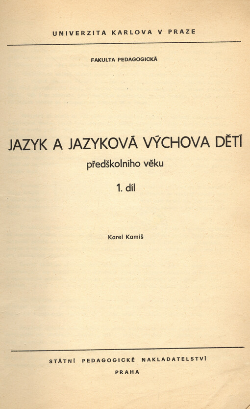 Jazyk a jazyková výchova dětí předškolního věku : určeno pro posl. fak. pedagog. Díl 1
