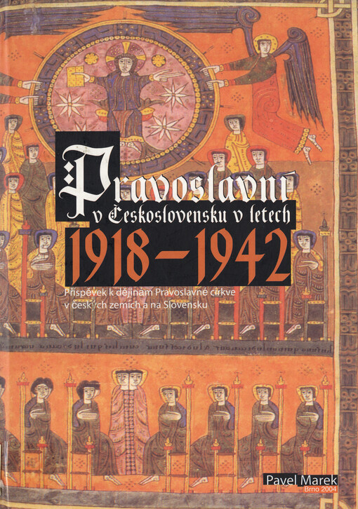 Pravoslavní v Československu v letech 1918-1942: příspěvek k dějinám Pravoslavné církve v českých zemích a na Slovensku