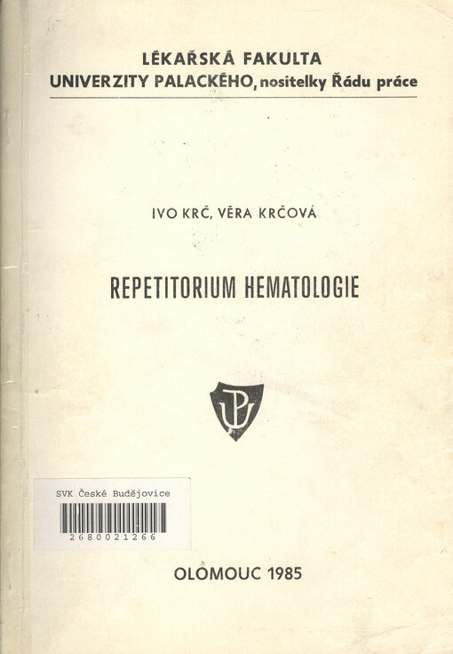 Repetitorium hematologie :Určeno pro posl. 4. roč. lékařské fak. všeobecný směr