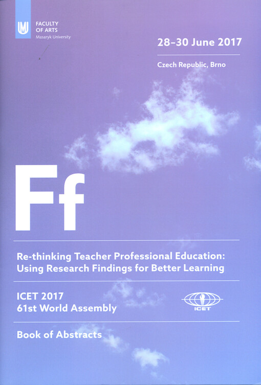Re-thinking Teacher Professional Education: Using Research Findings for Better Learning : 61st World Assembly ICET 2017 : book of abstracts