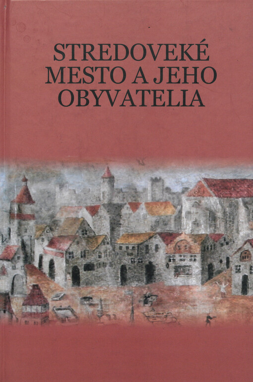 Stredoveké mesto a jeho obyvatelia
