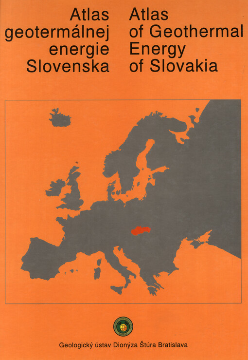 Atlas geotermálnej energie Slovenska  = Atlas of geothermal energy of Slovakia