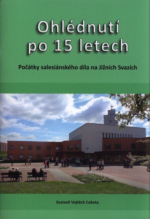 Ohlédnutí po 15 letech : počátky salesiánského díla na Jižních Svazích