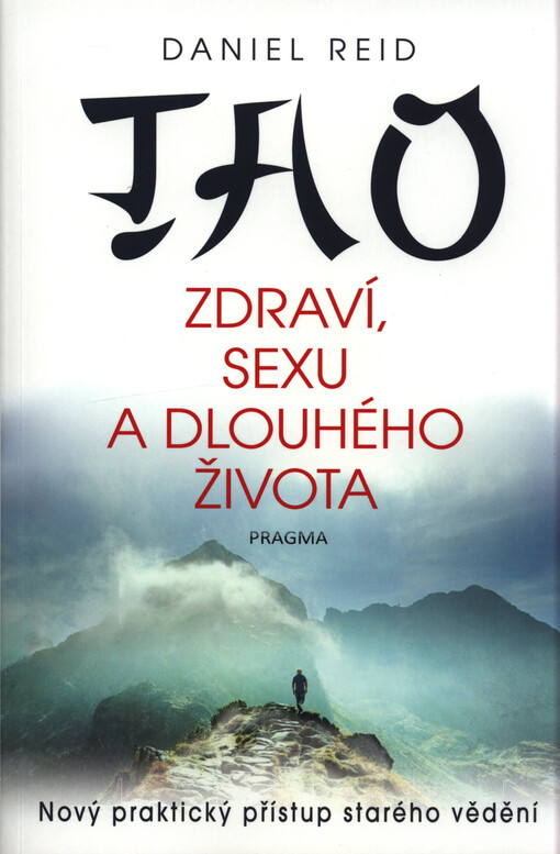 Tao zdraví, sexu a dlouhého života, Nový praktický přístup starého vědění