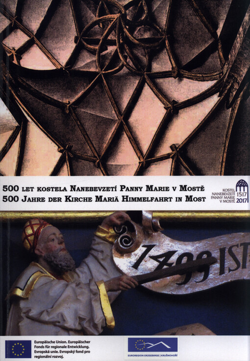 500 let kostela Nanebevzetí Panny Marie v Mostě =: 500 Jahre der Kirche Mariä Himmelfahrt in Most