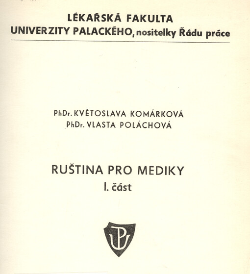 Ruština pro mediky :Určeno pro posl. 1. roč. lék. fak.Část 1.,Texty a cvičení, Část 1., Texty a cvičení