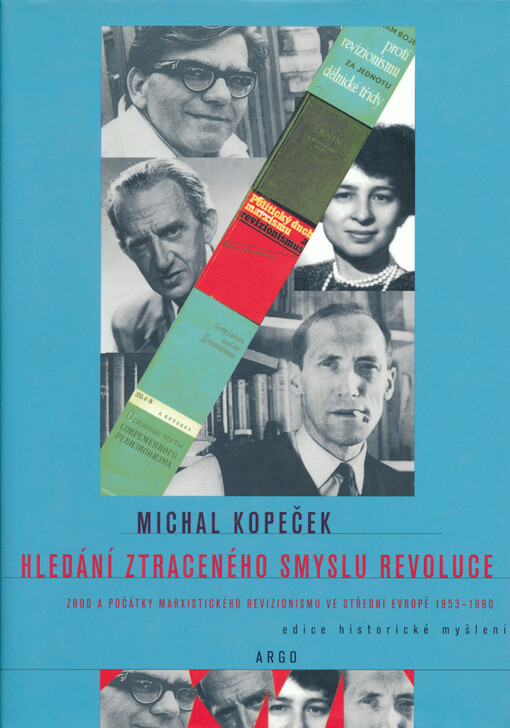 Hledání ztraceného smyslu revoluce: zrod a počátky marxistického revizionismu ve střední Evropě 1953-1960