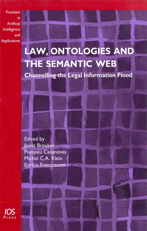 Law, ontologies and the semantic web :channelling the legal information flood