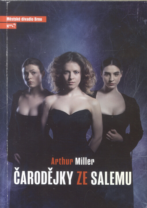 Arthur Miller, Čarodějky ze Salemu : šestá inscenace sedmdesáté třetí sezóny 2017/2018 : premiéra 10. a 11. února 2018