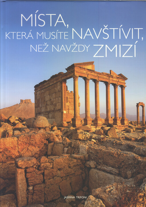 Místa, která musíte navštívit, než navždy zmizí