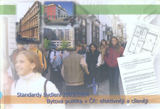 Standardy bydleni 2003/04: bytová politika v ČR: efektivněji a cíleněji