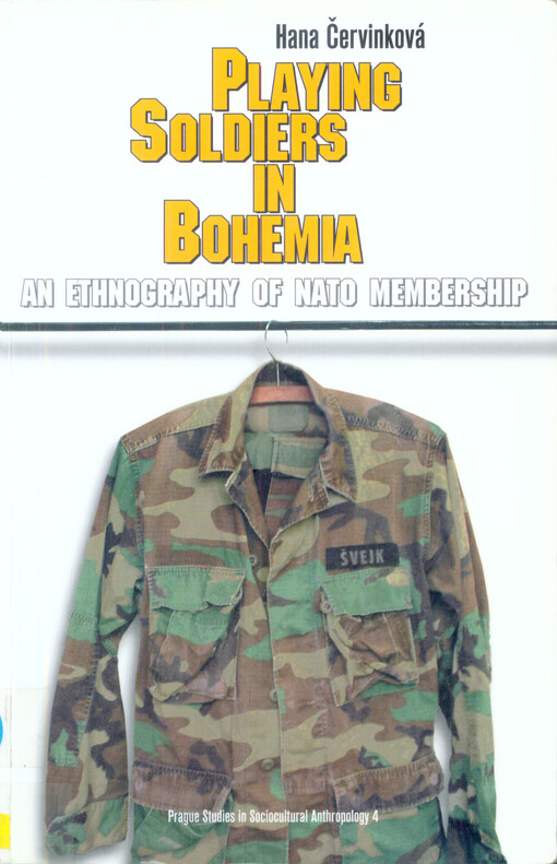 Playing soldiers in Bohemia : an ethnography of NATO membership