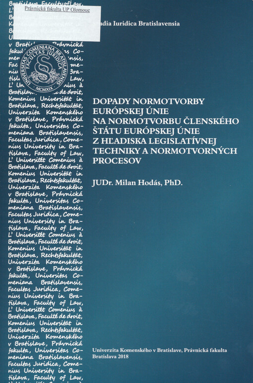 Dopady normotvorby Európskej únie na normotvorbu členského štátu Európskej únie z hľadiska legislatívnej techniky a normotvorných procesov