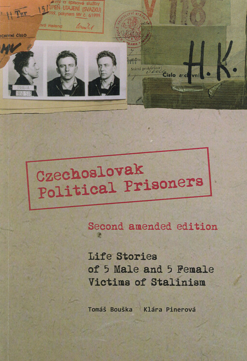 Czechoslovak political prisoners : life stories o 5 male and 5 female victims of Stalinism