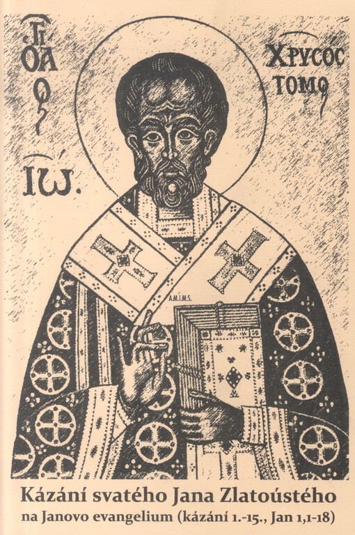 Kázání svatého Jana Zlatoústého na Janovo evangelium (kázání 1.-15., Jan 1,1-18) : prolog