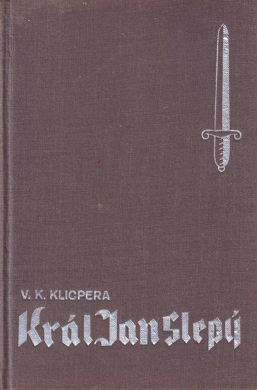 Král Jan Slepý :historický román