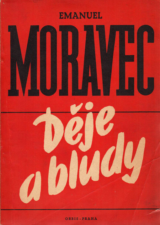 Děje a bludy :o šířce evropské cesty, o zarostlé národní pěšince a nejvíce o této válce
