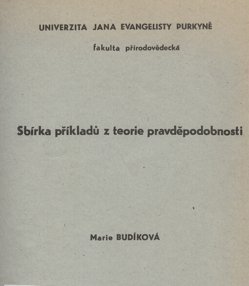 Sbírka příkladů z teorie pravděpodobnosti :Určeno pro posl. fak. přírodověd.