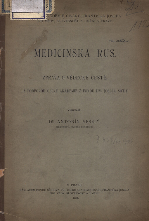 Medicinská Rus :zpráva o vědecké cestě, již podporou České akademie z fondu Dra. Josefa Šíchy vykonal Dr. Antonín Veselý