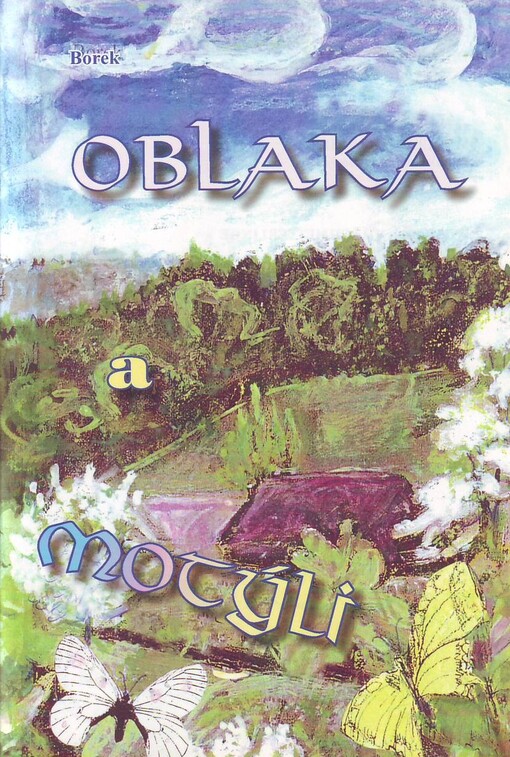 Oblaka a motýli :úryvky z lužické poezie = Mróčele a mjetele : pokazka lužickeje poézije = Wolken und Schmetterlinge : Fragmente lausitzer Poezie = Tumany i motyle : fragmenty poezji lužyckiej